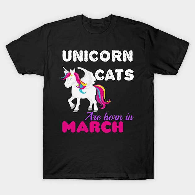 Unicorn Cats Born In March T-Shirt by GreenCowLand